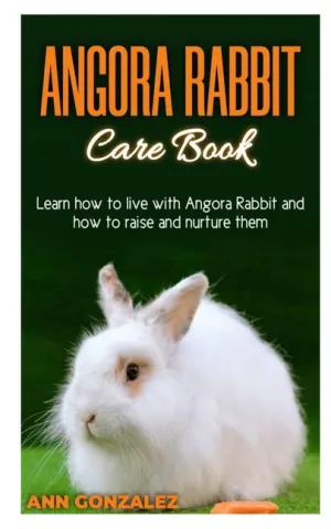 Angora Rabbit Care Book: Learn how to live with Angora Rabbit and how to raise and nurture them. - Paperback by Books by splitShops